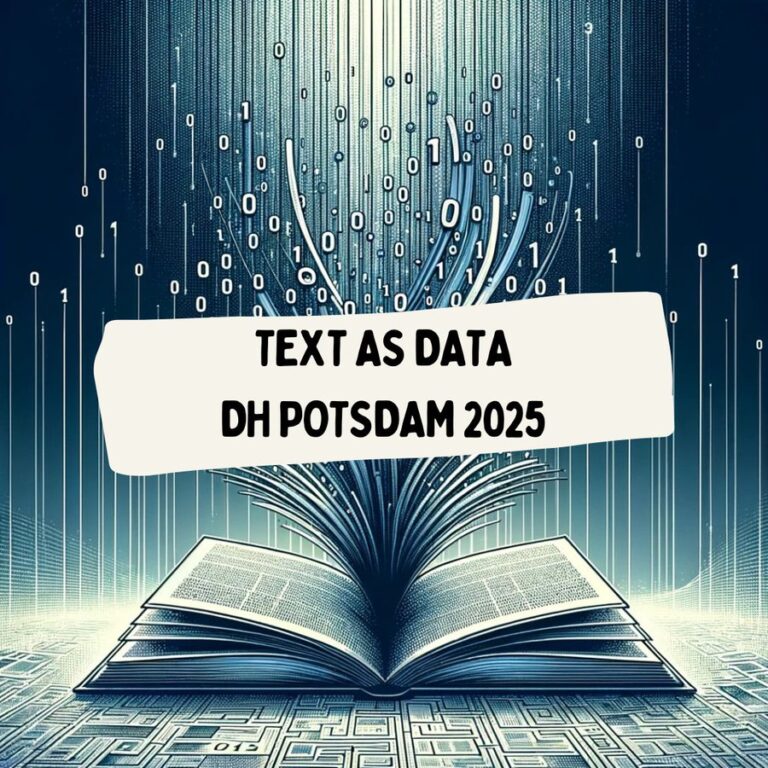 Spring School „Text as Data“ in Potsdam! (March 31 st – April 4 th , 2025)